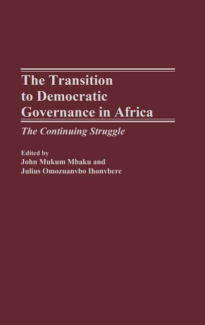 Cover for Terrence E Cook · The Transition to Democratic Governance in Africa: The Continuing Struggle (Hardcover Book) (2003)