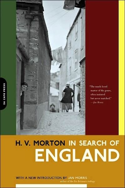 In Search of England - H. V. Morton - Kirjat - The Perseus Books Group - 9780306811050 - torstai 4. huhtikuuta 2002