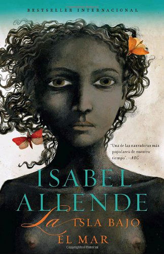 Cover for Isabel Allende · La Isla Bajo El Mar (Vintage Espanol) (Spanish Edition) (Paperback Book) [Spanish, Reprint edition] (2010)
