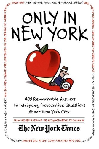 Cover for The New York Times · Only in New York: 400 Remarkable Answers to Intriguing, Provocative Questions About New York City (Paperback Book) (2004)