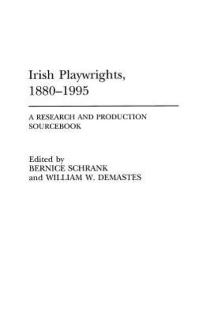 Cover for William W. Demastes · Irish Playwrights, 1880-1995: A Research and Production Sourcebook (Hardcover Book) (1997)