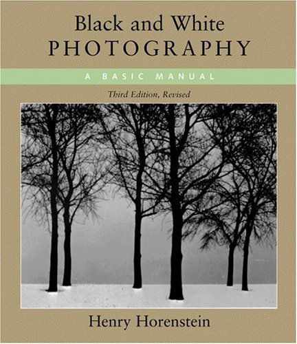 Black & White Photography: a Basic Manual - Henry Horenstein - Böcker - Little, Brown and Company - 9780316373050 - 1 juni 2005