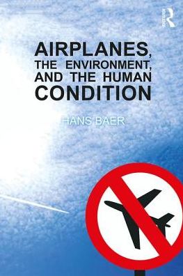 Cover for Hans A. Baer · Airplanes, the Environment, and the Human Condition (Paperback Book) (2019)