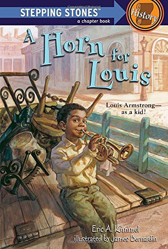 Cover for Eric A. Kimmel · A Horn for Louis: Louis Armstrong--as a kid! - A Stepping Stone Book (Paperback Book) [Reprint edition] (2006)