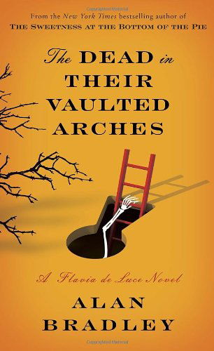 Dead In Their Vaulted Arches - Bradley - Books - Delacorte Press - 9780385344050 - January 14, 2014