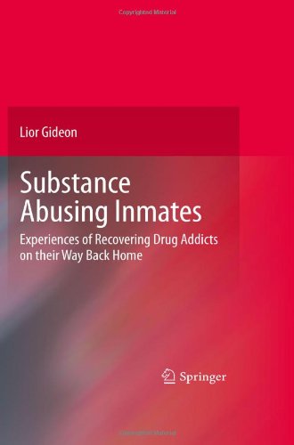 Cover for Lior Gideon · Substance Abusing Inmates: Experiences of Recovering Drug Addicts on their Way Back Home (Hardcover Book) [2010 edition] (2010)