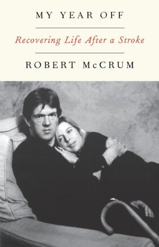 Robert McCrum · My Year Off: Recovering Life After a Stroke (Paperback Book) (2024)