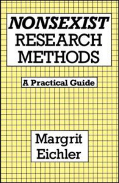 Cover for Margrit Eichler · Nonsexist Research Methods: A Practical Guide (Paperback Book) [New edition] (1987)