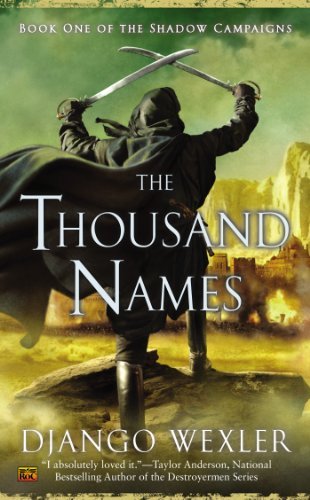 The Thousand Names - The Shadow Campaigns - Django Wexler - Books - Penguin Publishing Group - 9780451418050 - July 1, 2014