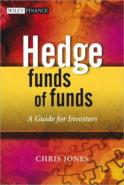 Cover for Chris Jones · Hedge Funds Of Funds: A Guide for Investors - The Wiley Finance Series (Gebundenes Buch) (2007)