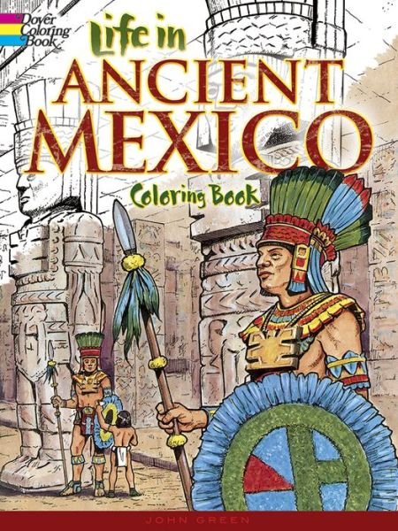 Cover for John Green · Life in Ancient Mexico Coloring Book - Dover History Coloring Book (MERCH) (2003)