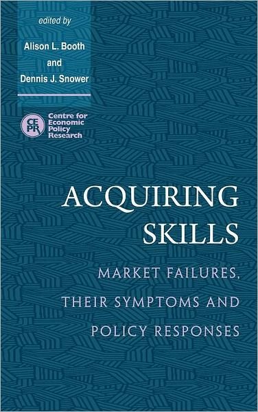 Acquiring Skills: Market Failures, their Symptoms and Policy Responses - Alison Booth - Bøger - Cambridge University Press - 9780521472050 - 18. april 1996