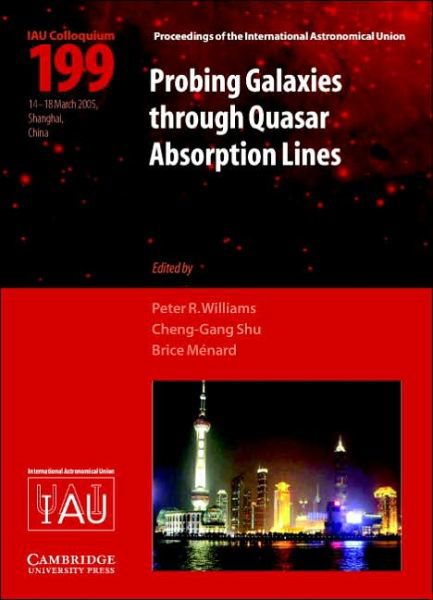Cover for Peter Williams · Probing Galaxies through Quasar Absorption Lines (IAU C199) - Proceedings of the International Astronomical Union Symposia and Colloquia (Hardcover Book) (2005)