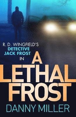 Cover for Danny Miller · A Lethal Frost: DI Jack Frost series 5 - DI Jack Frost Prequel (Paperback Book) (2018)