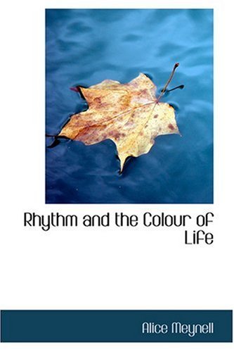 Cover for Alice Meynell · Rhythm and the Colour of Life (Hardcover Book) (2008)