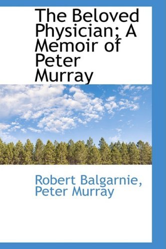 Cover for Robert Balgarnie · The Beloved Physician; a Memoir of Peter Murray (Paperback Book) (2008)