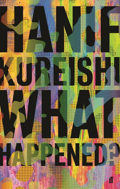 Cover for Hanif Kureishi · What Happened? (Hardcover bog) [Main edition] (2019)