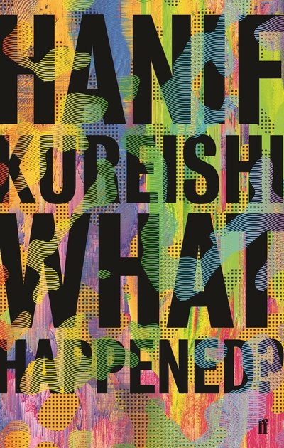 Cover for Hanif Kureishi · What Happened? (Innbunden bok) [Main edition] (2019)