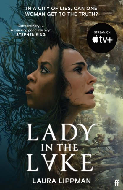 Cover for Laura Lippman · Lady in the Lake: 'Haunting . . . Extraordinary.' STEPHEN KING (Pocketbok) [Main - TV Tie-In edition] (2024)