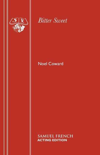 Bitter Sweet - Acting Edition S. - Noel Coward - Books - Samuel French Ltd - 9780573080050 - February 1, 1933