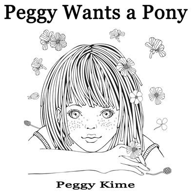 Cover for Peggy Kime · Peggy Wants A Pony (Paperback Book) (2019)