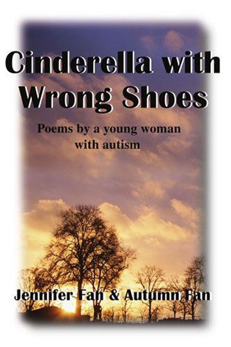 Cover for Autumn Fan · Cinderella with Wrong Shoes: Poems by a Young Woman with Autism (Paperback Book) (2001)