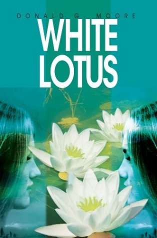 Cover for Donald G. Moore · White Lotus (Hardcover Book) (2004)