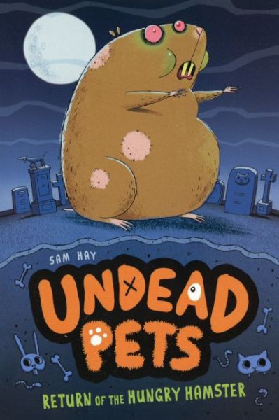 Cover for Sam Hay · Return of the Hungry Hamster (Undead Pets) (Hardcover Book) (2014)