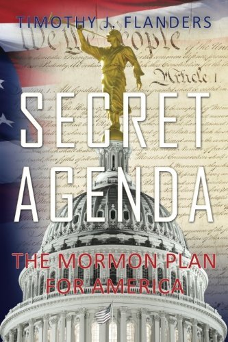 Cover for Timothy J Flanders · Secret Agenda: the Mormon Plan for America (Paperback Book) (2012)