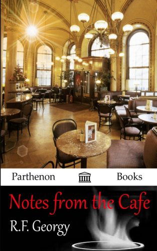 Cover for R.f. Georgy · Notes from the Cafe (Paperback Book) (2014)