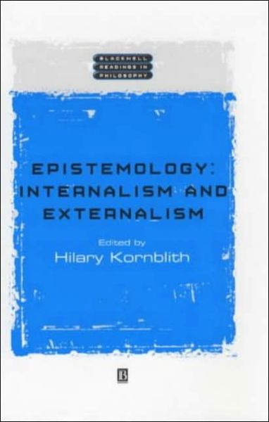 Cover for H Kornblith · Epistemology: Internalism and Externalism - Wiley Blackwell Readings in Philosophy (Hardcover Book) (2001)