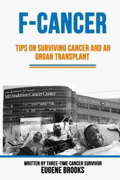 Cover for Eugene Brooks · F-Cancer : Tips on Surviving Cancer and an Organ Transplant (Paperback Book) (2018)