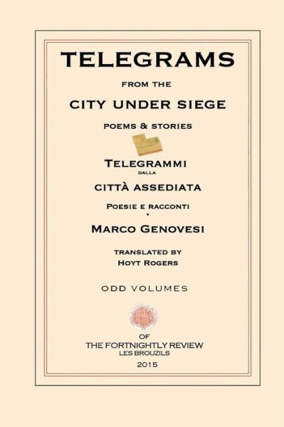 Telegrams from the City Under Siege: Poems and Stories - Marco Genovesi - Libros - Odd Volumes - 9780692299050 - 28 de agosto de 2015