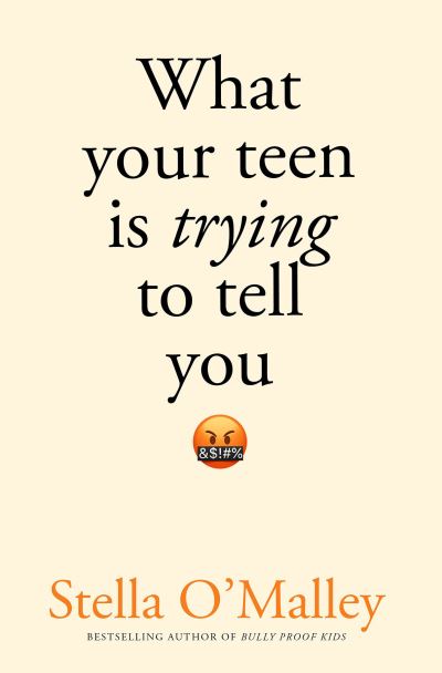 Cover for Stella O'Malley · What Your Teen is Trying to Tell You (Paperback Book) (2023)