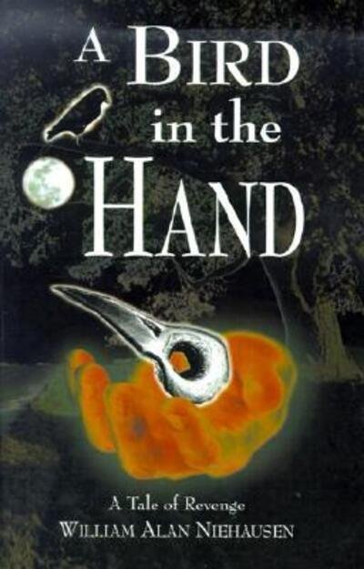 Cover for William Alan Niehausen · A Bird In The Hand (Gebundenes Buch) [1st edition] (1999)