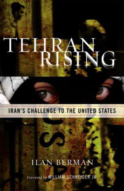 Cover for Ilan I. Berman · Tehran Rising: Iran's Challenge to the United States (Paperback Book) (2007)