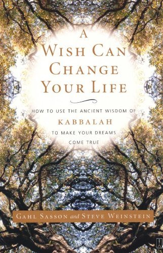 Cover for Gahl Sasson · A Wish Can Change Your Life: How to Use the Ancient Wisdom of Kabbalah to Make Your Dreams Come True (Taschenbuch) [1st edition] (2003)