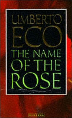 The Name of the Rose - Umberto Eco - Books - Vintage Publishing - 9780749397050 - November 5, 1992