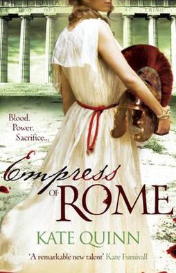 Empress of Rome - Kate Quinn - Books - Headline Publishing Group - 9780755381050 - July 19, 2012