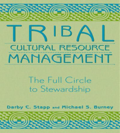 Cover for Darby C. Stapp · Tribal Cultural Resource Management: The Full Circle to Stewardship - Heritage Resource Management Series (Paperback Book) (2002)