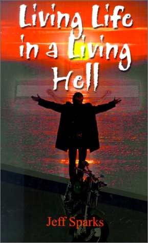 Cover for Jeff Sparks · Living Life in a Living Hell (Taschenbuch) (2001)