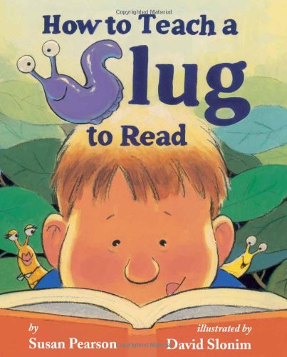 How to Teach a Slug to Read - Susan Pearson - Books - BRILLIANCE PUBLISHING INC - 9780761458050 - April 24, 2012