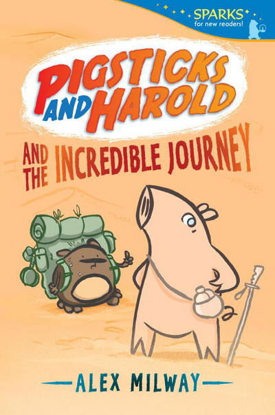 Cover for Alex Milway · Pigsticks and Harold and the Incredible Journey (Taschenbuch) (2015)