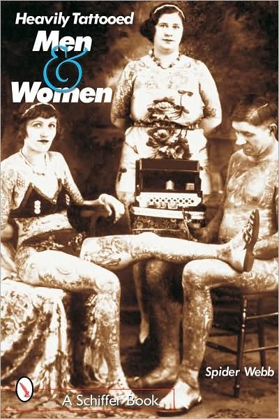 Heavily Tattooed Men & Women - Spider Webb - Böcker - Schiffer Publishing Ltd - 9780764316050 - 9 maj 2002