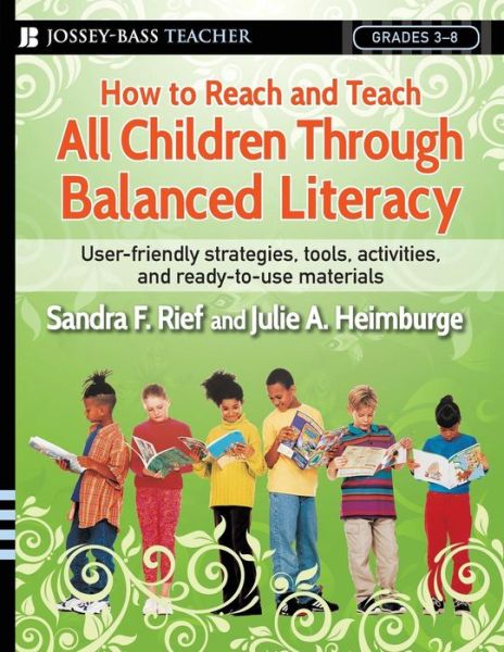 Cover for Rief, Sandra F. (San Diego, California) · How to Reach and Teach All Children Through Balanced Literacy - J-B Ed: Reach and Teach (Paperback Book) (2007)