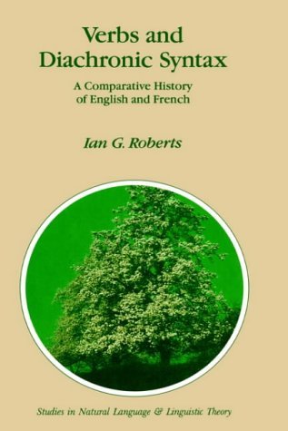 I.G. Roberts · Verbs and Diachronic Syntax: A Comparative History of English and French - Studies in Natural Language and Linguistic Theory (Hardcover Book) [1993 edition] (1992)