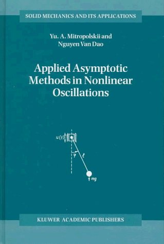 Yuri A. Mitropolsky · Applied Asymptotic Methods in Nonlinear Oscillations - Solid Mechanics and Its Applications (Hardcover bog) [1997 edition] (1997)