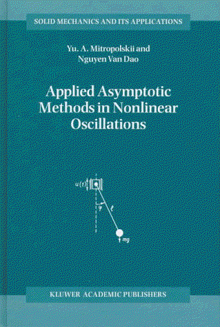 Applied Asymptotic Methods in Nonlinear Oscillations - Solid Mechanics and Its Applications - Yuri A. Mitropolsky - Kirjat - Springer - 9780792346050 - torstai 31. heinäkuuta 1997