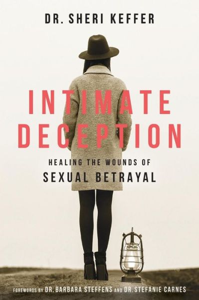 Cover for Dr. Sheri Keffer · Intimate Deception: Healing the Wounds of Sexual Betrayal (Paperback Book) (2018)