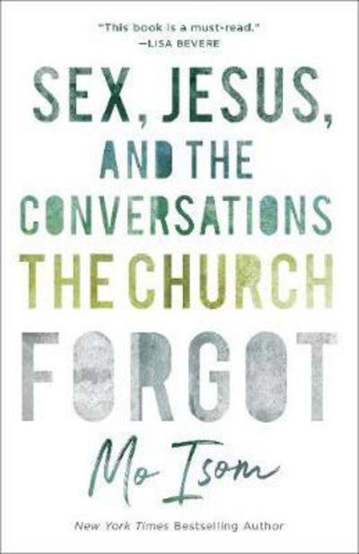 Cover for Mo Isom · Sex, Jesus, and the Conversations the Church Forgot (Pocketbok) (2018)